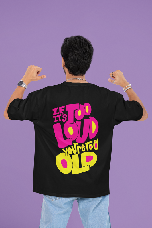 Too Old Oversized Graphic T-Shirt